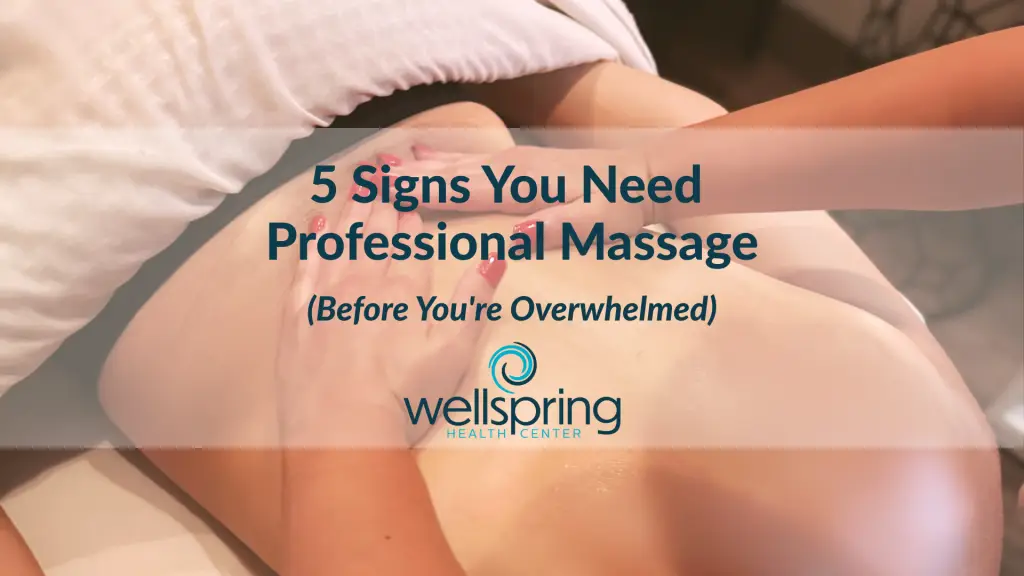 5 Signs You Need Professional Massage (Before You're Overwhelmed)